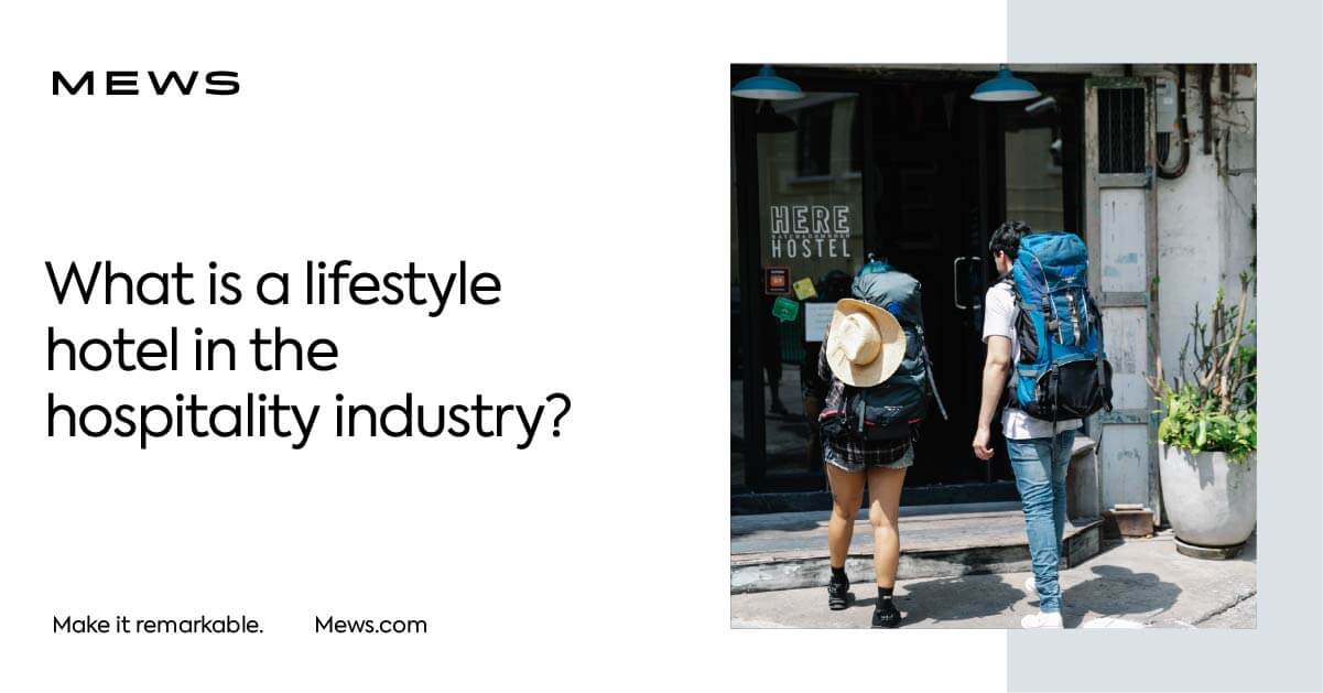 What is a lifestyle hotel in hospitality? Mews Systems